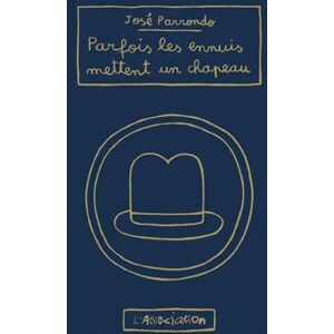L'Association Parfois Les Ennuis Mettent Un Chapeau L'Association Parfois Les Ennuis Mettent Un Chapeau