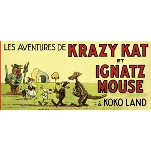 LES REVEURS Les aventures de Krazy Kat et Ignatz Mouse à Kokoland LES REVEURS Les aventures de Krazy Kat et Ignatz Mouse à Kokoland