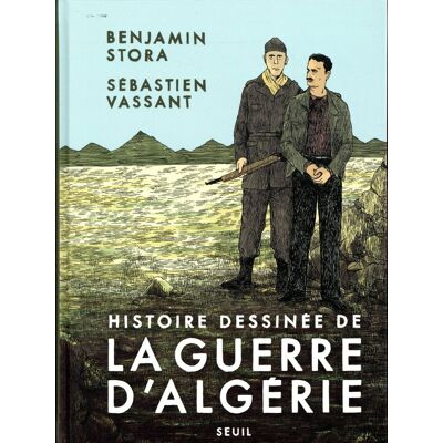 Le Seuil Histoire dessinée de la guerre d'Algérie Le Seuil Histoire dessinée de la guerre d'Algérie