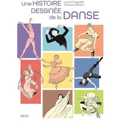Le Seuil Une histoire dessinée de la danse Le Seuil Une histoire dessinée de la danse