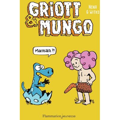 Flammarion Griott et Mungo tome 1 Flammarion Griott et Mungo tome 1