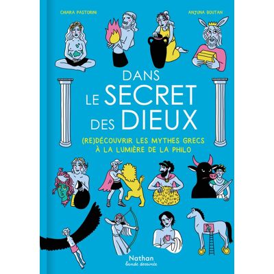 Nathan Dans le secret des dieux - (Re)découvrir les mythes grecs à la lumière de la philo Nathan Dans le secret des dieux - (Re)découvrir les mythes grecs à la lumière de la philo