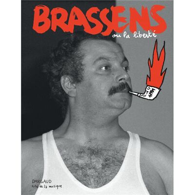 Dargaud Brassens ou la liberté Dargaud Brassens ou la liberté