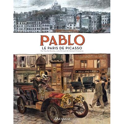 Dargaud le Paris de Pablo Picasso 1900-1908 Dargaud le Paris de Pablo Picasso 1900-1908