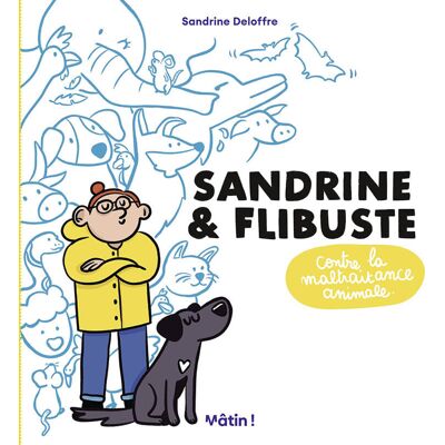 Dargaud Sandrine et Flibuste contre les maltraitances animales Dargaud Sandrine et Flibuste contre les maltraitances animales