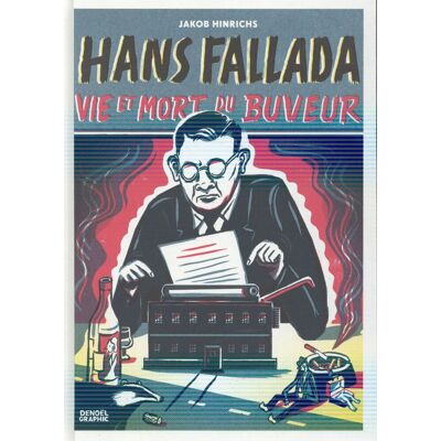 Denoël Hans Fallada, vie et mort du buveur Denoël Hans Fallada, vie et mort du buveur