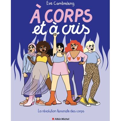 ALBIN MICHEL À corps et à cris - La révolution féministe des corps ALBIN MICHEL À corps et à cris - La révolution féministe des corps