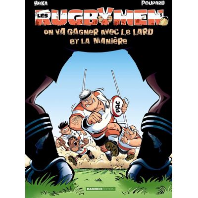 Bamboo les rugbymen tome 5 - on va gagner avec le lard et la manière Bamboo les rugbymen tome 5 - on va gagner avec le lard et la manière