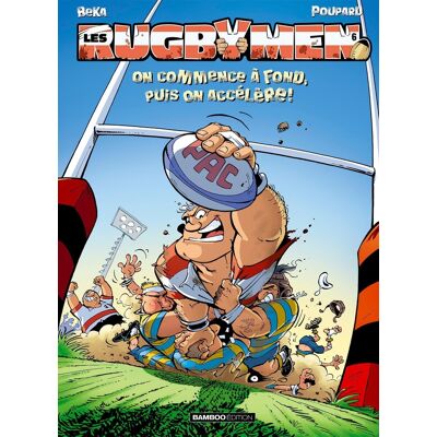 Bamboo les rugbymen tome 6 - on commence à fond, puis on accélère ! Bamboo les rugbymen tome 6 - on commence à fond, puis on accélère !