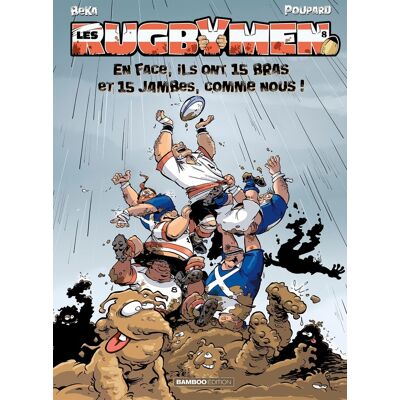 Bamboo les rugbymen tome 8 - en face, ils ont 15 bras et 15 jambes, comme nous ! Bamboo les rugbymen tome 8 - en face, ils ont 15 bras et 15 jambes, comme nous !