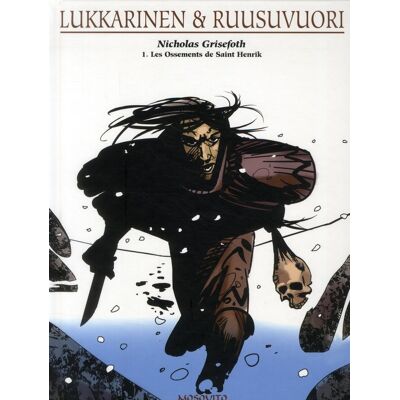 Mosquito Nicholas Grisefoth Tome 1 ; Les Ossements De Saint Henrik Mosquito Nicholas Grisefoth Tome 1 ; Les Ossements De Saint Henrik