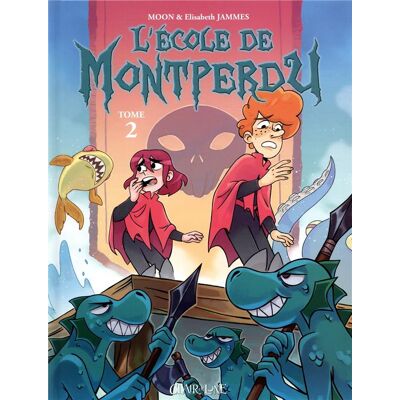 CLAIR DE LUNE L'école de Montperdu tome 2 CLAIR DE LUNE L'école de Montperdu tome 2