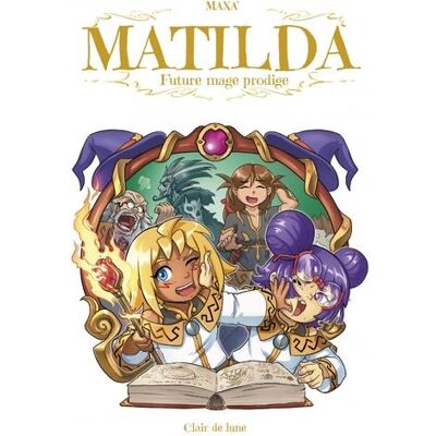 CLAIR DE LUNE Matilda, future mage prodige CLAIR DE LUNE Matilda, future mage prodige
