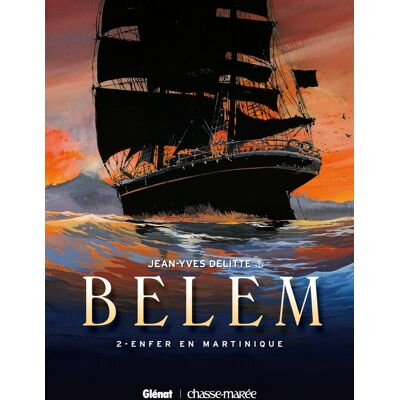 Glénat belem tome 2 - enfer en martinique Glénat belem tome 2 - enfer en martinique