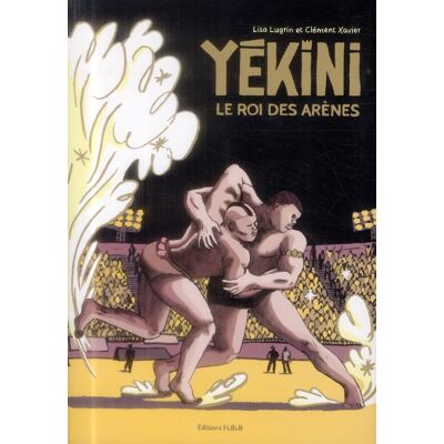 Éditions Flblb Yekini, le roi des arènes Éditions Flblb Yekini, le roi des arènes