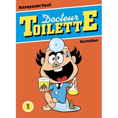 Cornélius Docteur Toilette Tome 1 Cornélius Docteur Toilette Tome 1