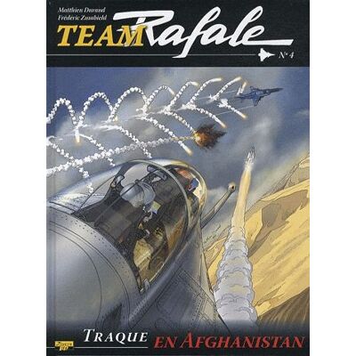 Zephyr Team Rafale Tome 4 - Traque En Afghanistan Zephyr Team Rafale Tome 4 - Traque En Afghanistan