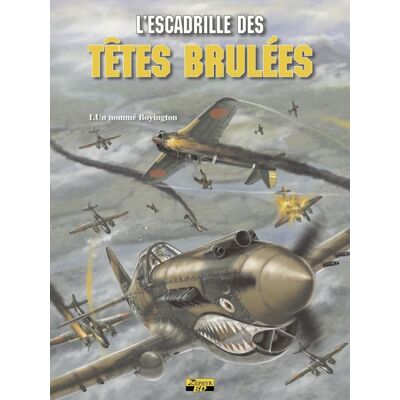 Zephyr L'escadrille Des Têtes Brulées Tome 1 ; Un Nommé Boyington Zephyr L'escadrille Des Têtes Brulées Tome 1 ; Un Nommé Boyington
