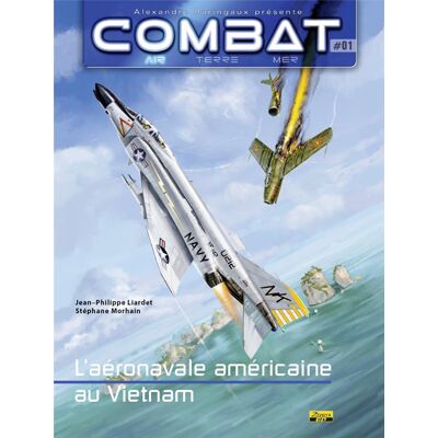 Zephyr Combat Air Tome 1 ; L'aéronavale Américaine Au Vietnam Zephyr Combat Air Tome 1 ; L'aéronavale Américaine Au Vietnam
