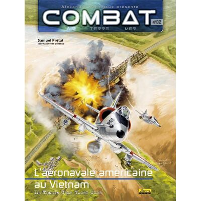 Zephyr Combat Air Tome 2 ; L'aéronavale Américainen Au Vietnam Zephyr Combat Air Tome 2 ; L'aéronavale Américainen Au Vietnam