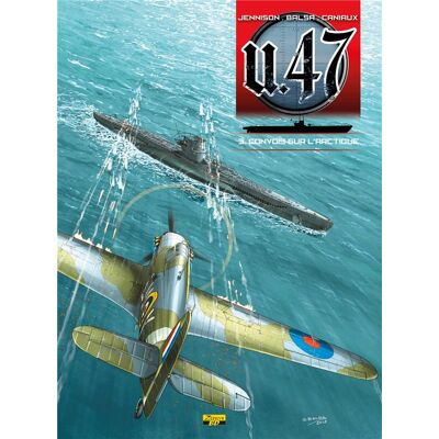Zephyr U.47 Tome 3 - Convois Sur L'Arctique Zephyr U.47 Tome 3 - Convois Sur L'Arctique