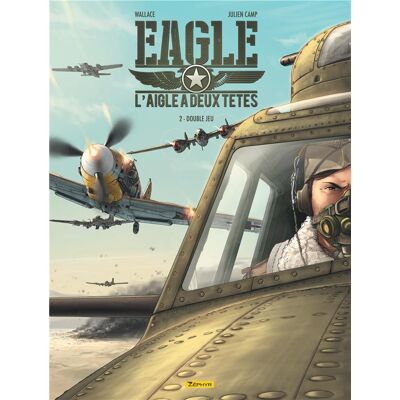 Zephyr Eagle, l'aigle à deux têtes tome 2 Zephyr Eagle, l'aigle à deux têtes tome 2