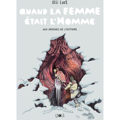 Éditions çà et là Quand la femme était l'homme - Aux origines de l'histoire Éditions çà et là Quand la femme était l'homme - Aux origines de l'histoire