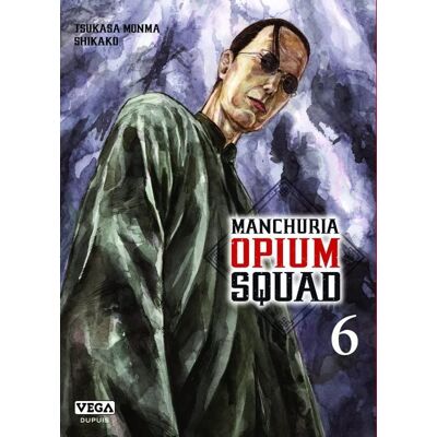 Vega+ Manchuria opium squad tome 6 Vega+ Manchuria opium squad tome 6