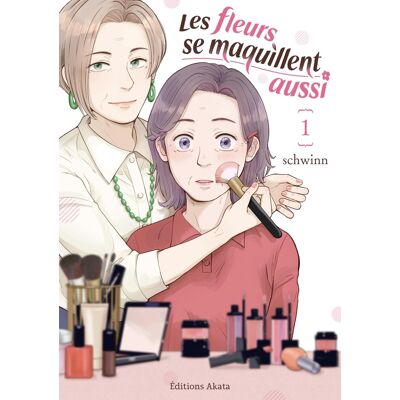 Akata Les fleurs se maquillent aussi tome 1 Akata Les fleurs se maquillent aussi tome 1