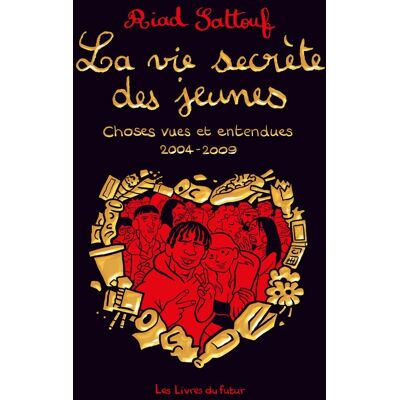 Les Livres du futur La vie secrète des jeunes tome 1 Les Livres du futur La vie secrète des jeunes tome 1