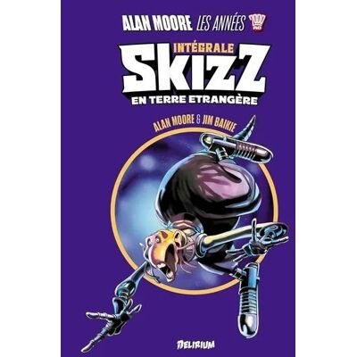 DELIRIUM EDITIONS Alan Moore, les années 2000 AD - Skizz en terre étrangère - intégrale DELIRIUM EDITIONS Alan Moore, les années 2000 AD - Skizz en terre étrangère - intégrale