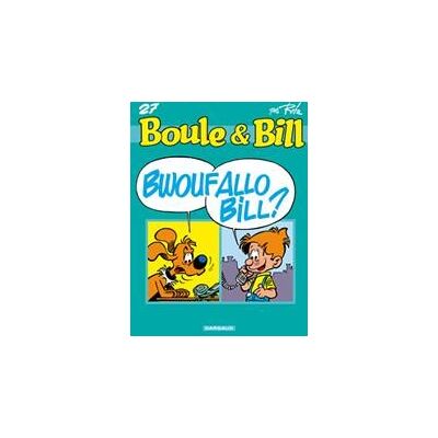 boule et bill tome 27 - bwoufallo bill ? boule et bill tome 27 - bwoufallo bill ?