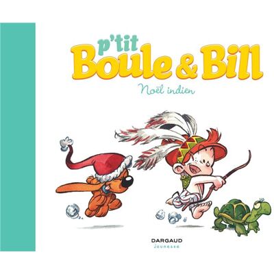 p'tit Boule et Bill tome 2 - Noël indien p'tit Boule et Bill tome 2 - Noël indien