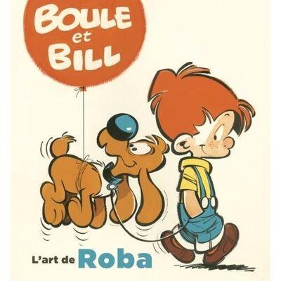 Boule Et Bill Boule & Bill - L'art de Roba Boule Et Bill Boule & Bill - L'art de Roba