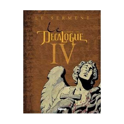 Glénat le décalogue tome 4 - le serment Glénat le décalogue tome 4 - le serment