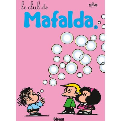 Glénat Mafalda tome 10 - le club de Mafalda Glénat Mafalda tome 10 - le club de Mafalda
