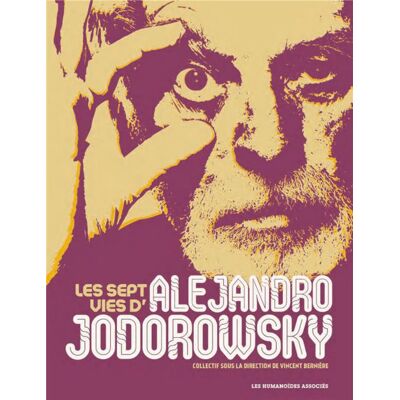 HUMANOIDES ASSOCIES Les sept vies d'Alejandro Jodorowsky HUMANOIDES ASSOCIES Les sept vies d'Alejandro Jodorowsky