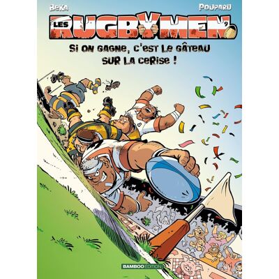 Bamboo Les rugbymen tome 9 - si on gagne, c'est le gâteau sur la cerise ! Bamboo Les rugbymen tome 9 - si on gagne, c'est le gâteau sur la cerise !