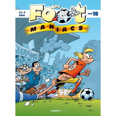 Bamboo Les Foot Maniacs tome 10 Bamboo Les Foot Maniacs tome 10