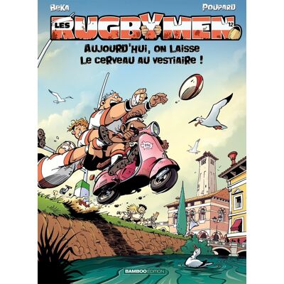 Bamboo Les Rugbymen Tome 12 - Aujourd'hui, on laisse le cerveau au vestiaire ! Bamboo Les Rugbymen Tome 12 - Aujourd'hui, on laisse le cerveau au vestiaire !