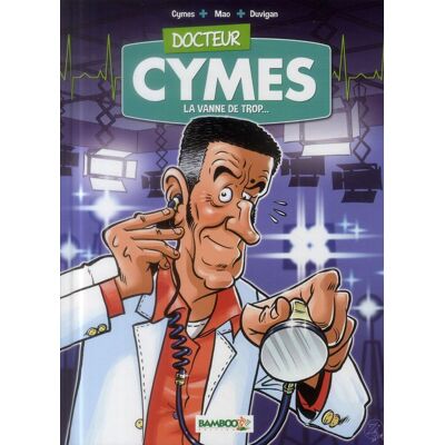 BAMBOO Docteur Cymes Tome 1 - La Vanne de trop BAMBOO Docteur Cymes Tome 1 - La Vanne de trop