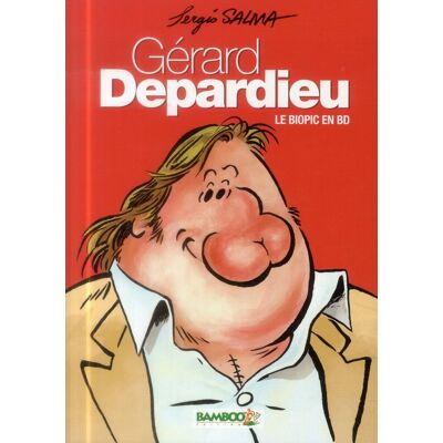 BAMBOO Gérard Depardieu - Le Biopic en BD BAMBOO Gérard Depardieu - Le Biopic en BD