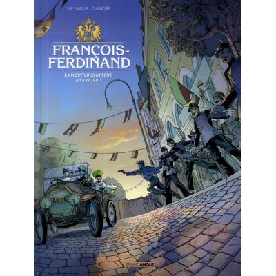 BAMBOO François Ferdinand - La mort vous attend à Sarajevo BAMBOO François Ferdinand - La mort vous attend à Sarajevo