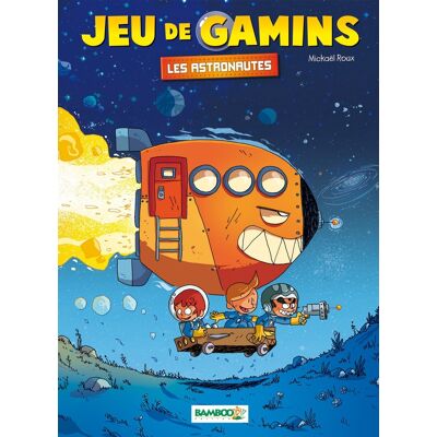 Bamboo Jeu de gamins tome 4 - Les astronautes Bamboo Jeu de gamins tome 4 - Les astronautes
