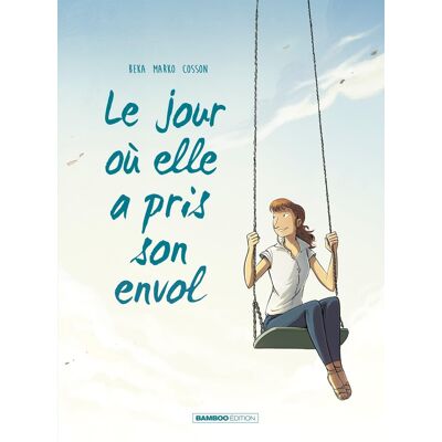 Bamboo Le jour où elle a pris son envol Bamboo Le jour où elle a pris son envol