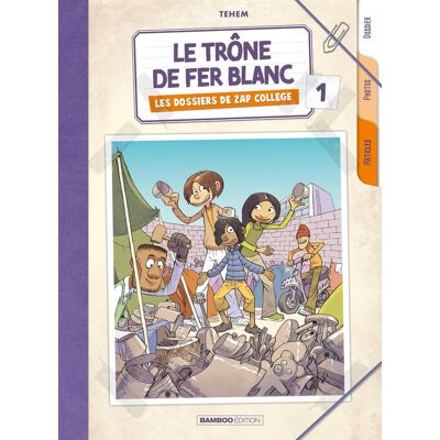Bamboo Les dossiers de Zap collège - le trône de fer blanc Bamboo Les dossiers de Zap collège - le trône de fer blanc