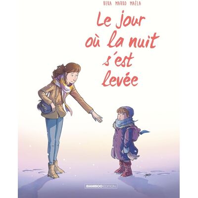 Bamboo Le jour où la nuit s'est levée Bamboo Le jour où la nuit s'est levée