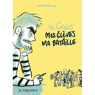 La Cafetière Mes génies - Mes élèves, ma bataille La Cafetière Mes génies - Mes élèves, ma bataille