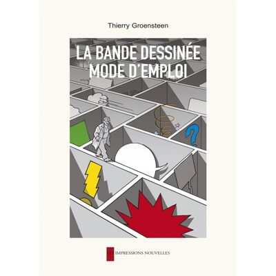 IMPRESSIONS NOUVELLES La bande dessinée, mode d'emploi IMPRESSIONS NOUVELLES La bande dessinée, mode d'emploi