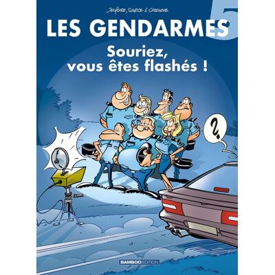 Bamboo les gendarmes tome 5 - souriez vous êtes flashés Bamboo les gendarmes tome 5 - souriez vous êtes flashés